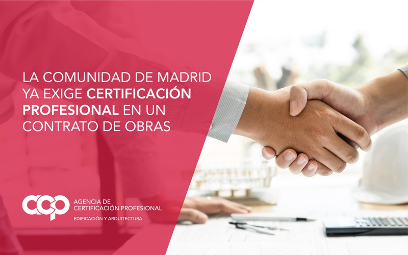 La Comunidad de Madrid ya exige Certificación Profesional en un contrato de obras