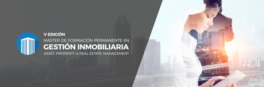 Aprovecha las condiciones ventajosas del Máster en Gestión Inmobiliaria