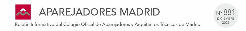 BOLETÍN INFORMATIVO DEL COLEGIO OFICIAL DE APAREJADORES Y ARQUITECTOS TÉCNICOS DE MADRID